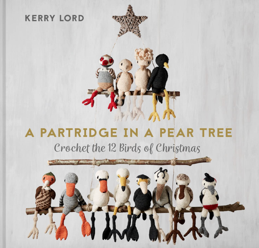 A Partridge In A Pear Tree: Crochet the 12 Birds of Christmas