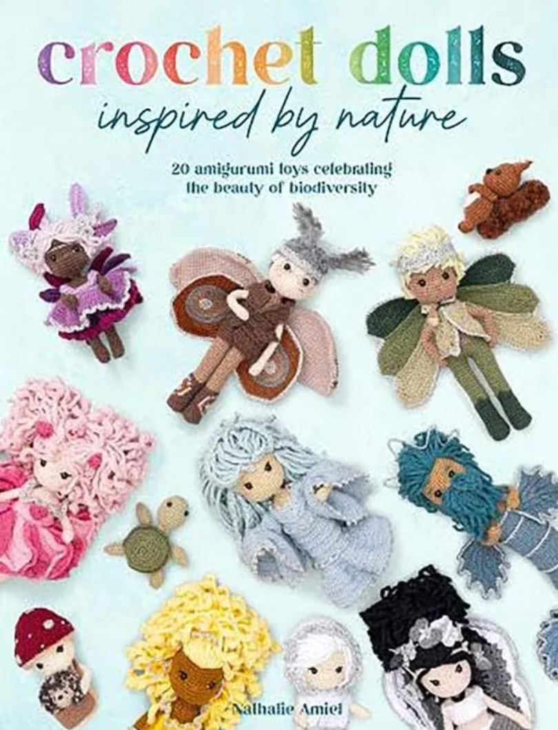 Crochet Dolls Inspired by Nature by Nathalie Amiel